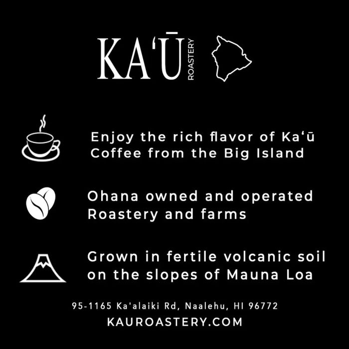 Back of the Kaʻū Roastery bag: ʻohana owned and operated roastery and farms, grown in volcanic soil on the slopes of Mauna Loa